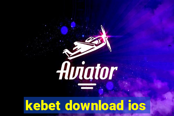 kebet download ios